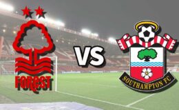 Titre : Suivez en direct Nottm Forest vs Southampton : Guide pour visionner le match de Premier League en ligne