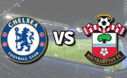 Chelsea vs Southampton : Guide pour suivre le match de Premier League en direct à la télévision et en ligne, actualités des équipes.