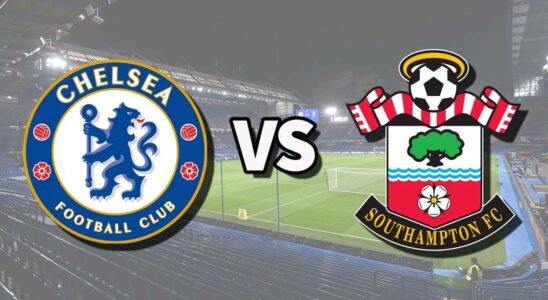 Chelsea vs Southampton : Guide pour suivre le match de Premier League en direct à la télévision et en ligne, actualités des équipes.